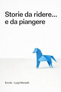 Storie da ridere.... e da piangere