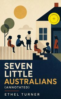 Seven Little Australians (Annotated)