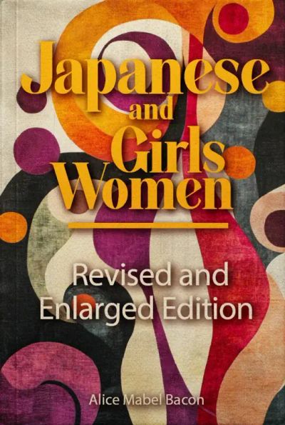 Japanese Girls and Women
Revised and Enlarged Edition
