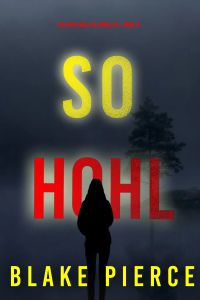 So Hohl (Ein Faith Bold FBI-Thriller – Band 17)