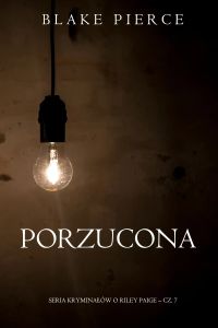 Porzucona (Seria kryminałów o Riley Paige – Cz. 7)