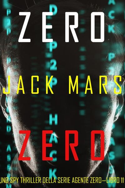 Zero Zero (Uno Spy Thriller della serie Agente Zero—Libro #11)