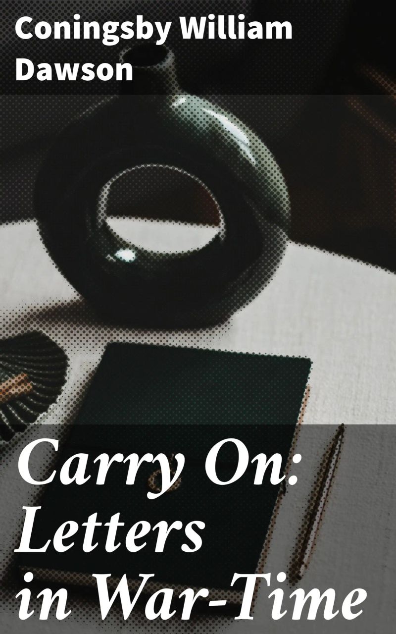 Carry On: Letters in War-Time