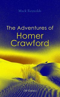 The Adventures of Homer Crawford (SF Classic)