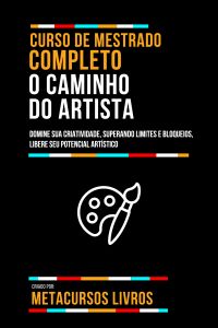 Curso De Mestrado Completo O Caminho Do Artista