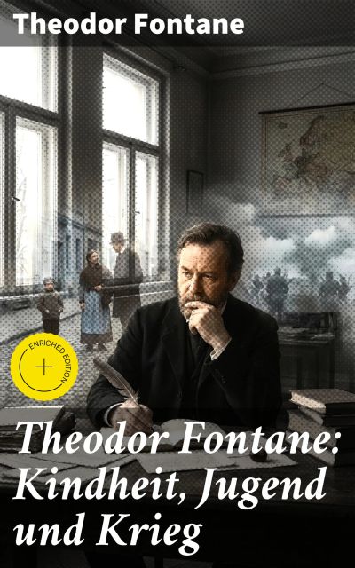 Theodor Fontane: Kindheit, Jugend und Krieg