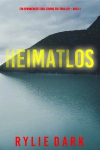 Heimatlos (Ein spannender Tara Strong FBI-Thriller – Buch 2)