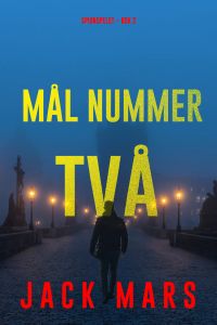 Mål nummer två (Spionspelet – Bok 2)