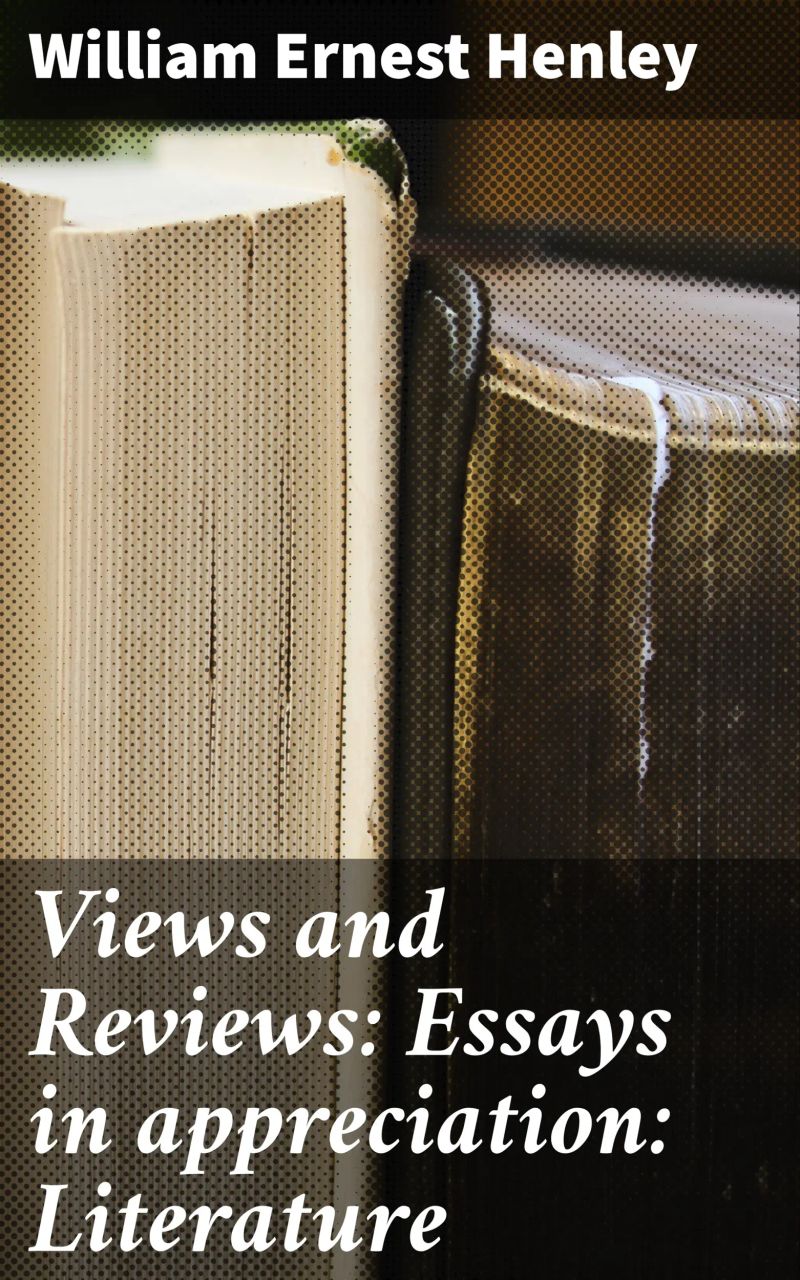 Views and Reviews: Essays in appreciation: Literature