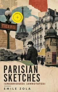 Parisian Sketches (Unabridged) (Annotated)