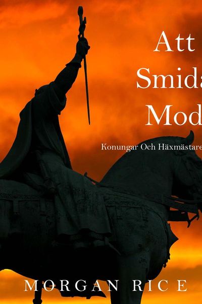 Att smida mod (Konungar Och Häxmästare – Bok 4)