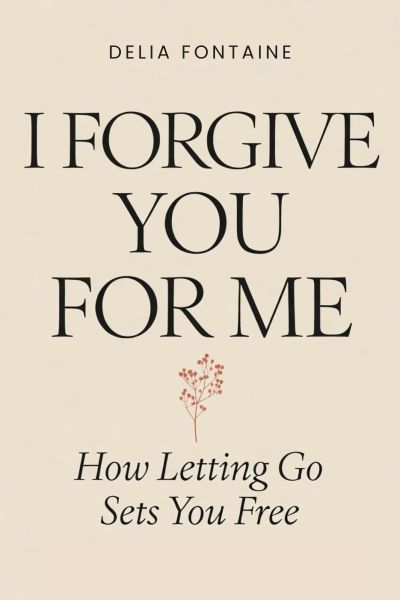 I FORGIVE YOU FOR ME