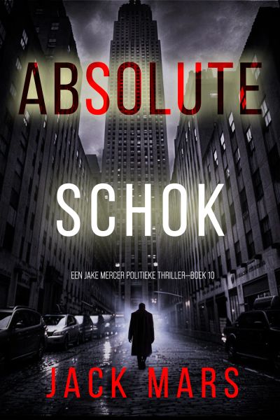 Absolute Schok (Een Jake Mercer Politieke Thriller—Boek 10)