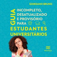 Guia Incompleto Desatualizado e Provisório para Estudantes Universitários