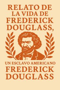 Relato de la vida de Frederick Douglass, un esclavo americano