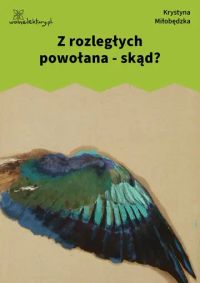 Z rozległych powołana - skąd?