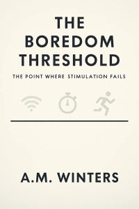THE BOREDOM THRESHOLD