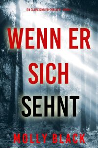 Wenn er sich sehnt (Ein Claire King FBI-Thriller – Band 2)