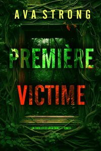 Première victime (Un thriller de Layla Caine — tome 3)