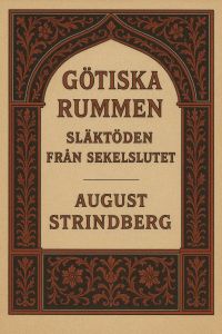 Götiska rummen: Släktöden från sekelslutet