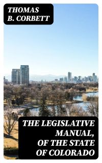 The Legislative Manual, of the State of Colorado