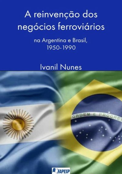 A Reinvenção Dos Negócios Ferroviários