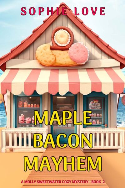 Maple Bacon Mayhem (A Molly Sweetwater Cozy Mystery—Book Two)