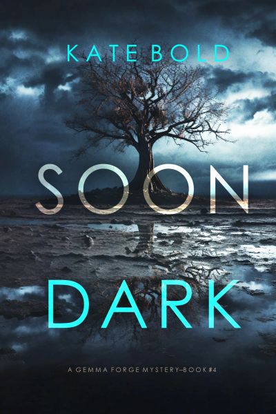 Soon Dark (A Gemma Forge FBI Suspense Thriller—Book Four)