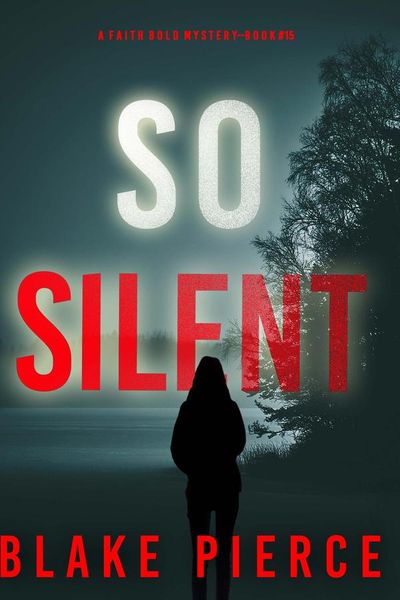 So Silent (A Faith Bold FBI Suspense Thriller—Book Fifteen)