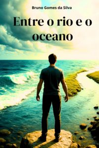 Entre O Rio E O Oceano