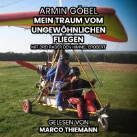 Der Traum vom ungewöhnlichen Fliegen: Mit drei Rädern den Himmel erobert