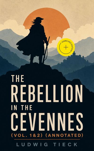 The Rebellion in the Cevennes (Vol. 1&2) (Annotated)
