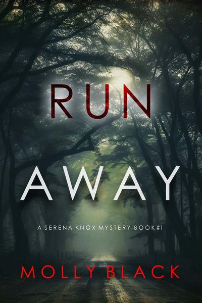 Run Away (A Serena Knox Suspense Thriller—Book One)