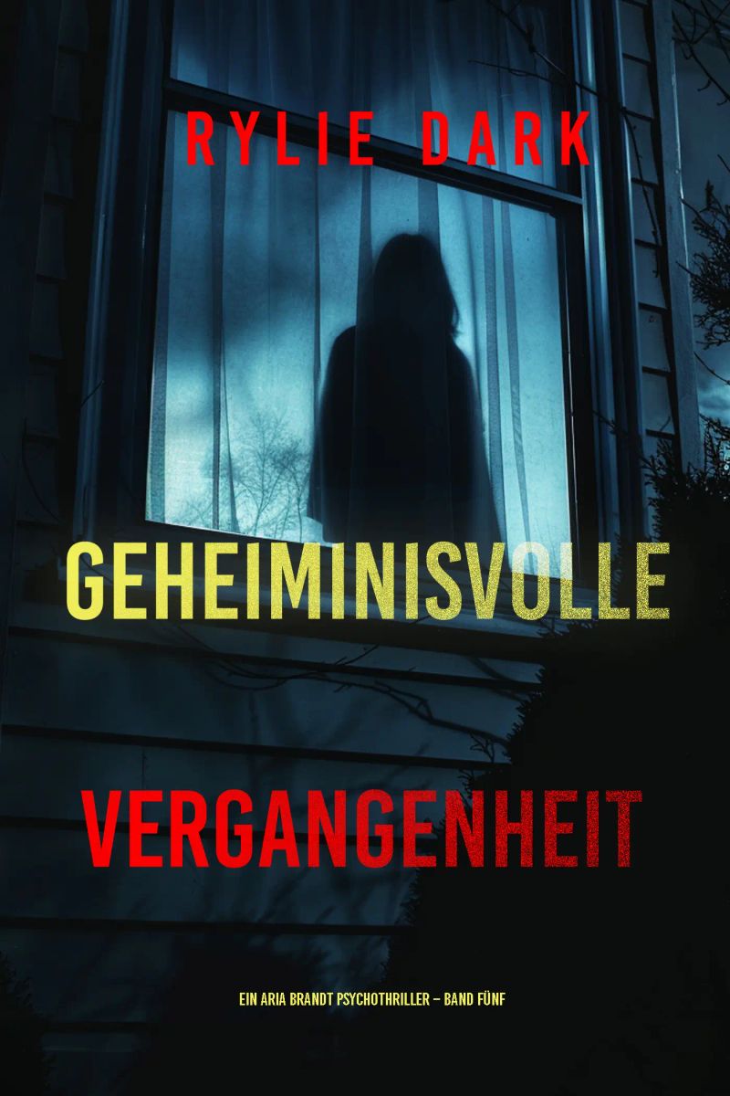 Geheiminisvolle Vergangenheit (Ein Aria Brandt Psychothriller – Band Fünf)