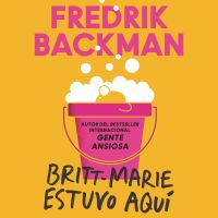 Britt-Marie Was Here \ Britt-Marie estuvo aquí