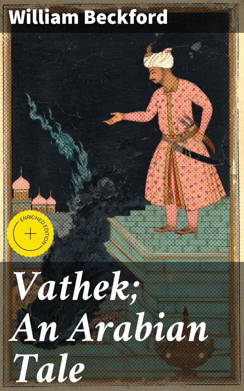 Vathek; An Arabian Tale