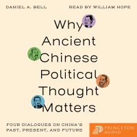 Why Ancient Chinese Political Thought Matters