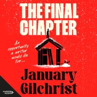 The Final Chapter: The new bold and gripping thriller about writerly ambition and revenge. Benjamin Stevenson meets Nine Perfect Strangers in 2025's best mystery debut.
