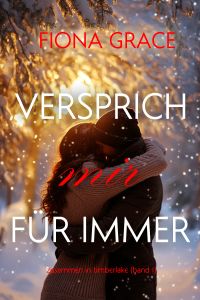 Versprich mir für immer (Zusammen in Timberlake – Band 1)