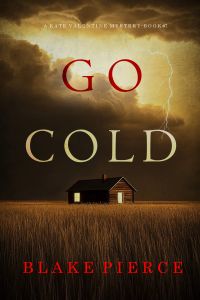Go Cold (A Kate Valentine FBI Suspense Thriller—Book Seven)