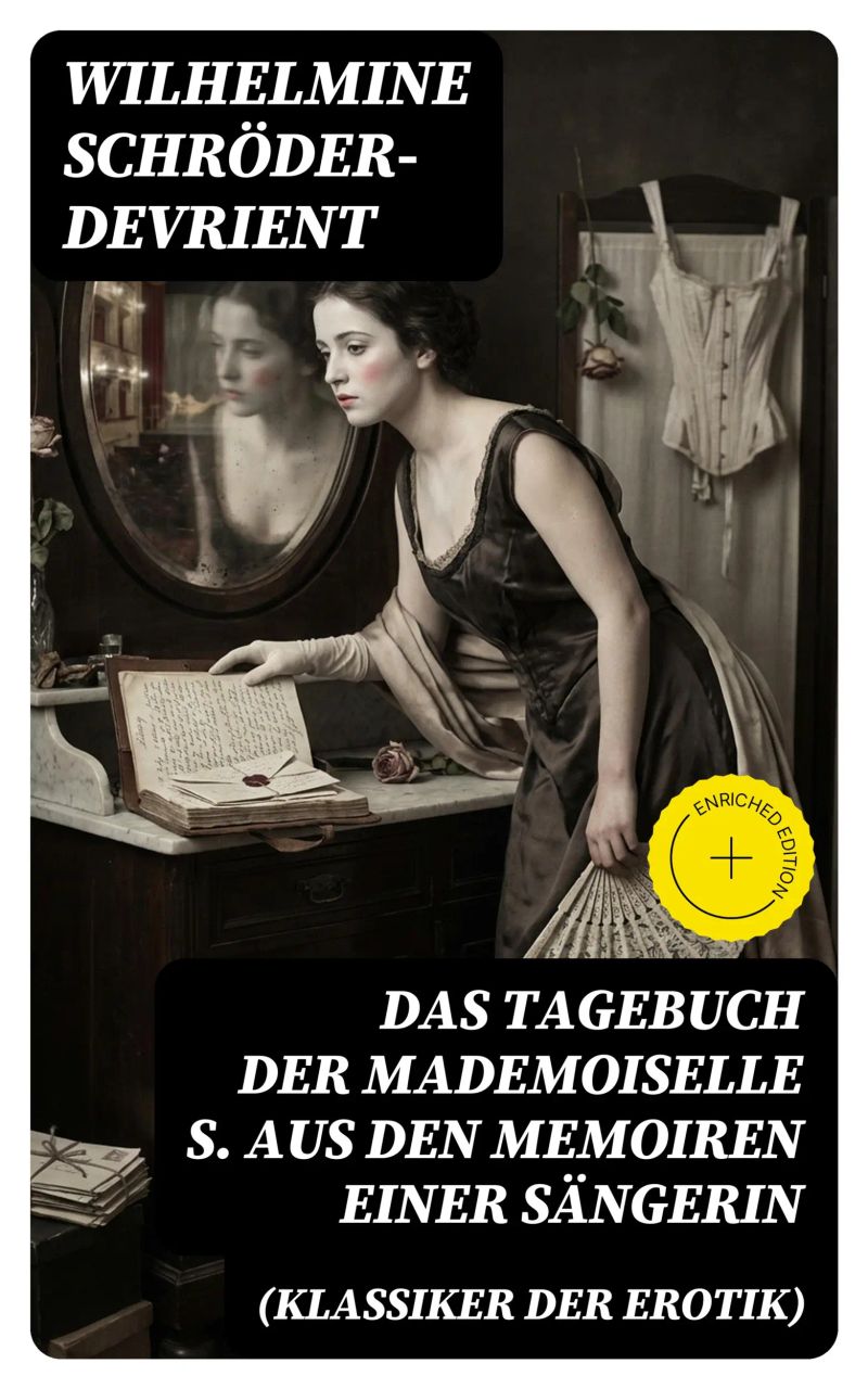 Das Tagebuch der Mademoiselle S. Aus den Memoiren einer Sängerin (Klassiker der Erotik)