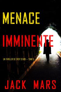 Menace Imminente (Un Thriller de Troy Stark — Tome 5)