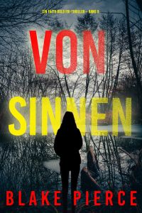 Von Sinnen (Ein Faith Bold FBI-Thriller – Band 9)