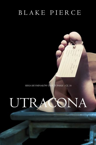 Utracona (Seria kryminałów o Riley Paige – Cz. 16)