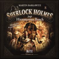 Neues von Sherlock Holmes - Die Hörbücher - Folge 8: Sherlock Holmes jagt Hieronymus Bosch