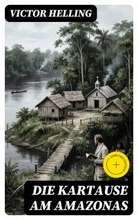 Die Kartause am Amazonas