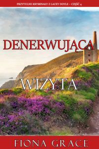 Denerwująca wizyta (Przytulne kryminały z Lacey Doyle – Część 4)