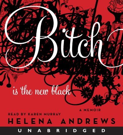 Bitch Is the New Black