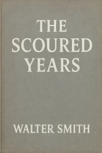 THE SCOURED YEARS