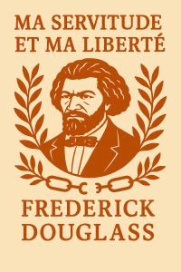 Ma servitude et ma liberté